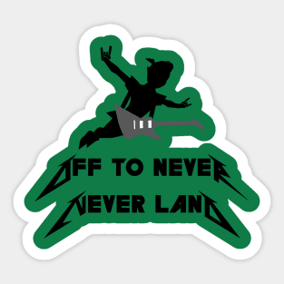 Off to Never Never Land Sticker